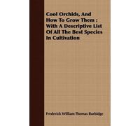 Frederick Thomas Burbidge Cool Orchids, And How To Grow Them (Tascabile)