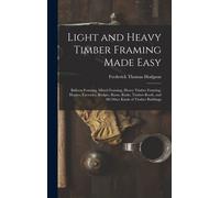 Frederick Thomas Hodgs Light and Heavy Timber Framing Made Ea (Copertina rigida)