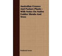 Frederick Turner Australian Grasses And Pasture Plants (Tascabile)