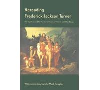 Frederick Turner Rereading Frederick Jackson Turner (Tascabile)