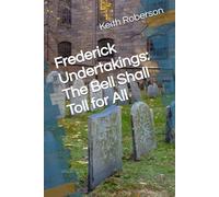 Frederick Undertakings: The Bell Shall Toll for All