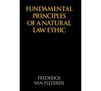 Frederick Van Flet Fundamental Principles of a Natural Law E (Copertina rigida)