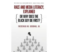 Frederick W. Go Race and Media Literacy, Explained (or Why Does the (Tascabile)