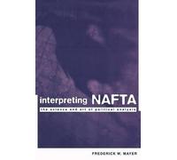 Frederick W. Mayer Interpreting NAFTA (Tascabile)