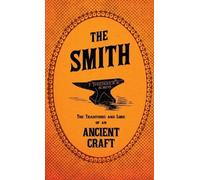 Frederick W. Ro The Smith - The Traditions And Lore Of An Anc (Copertina rigida)