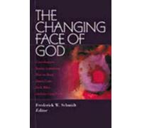 Frederick W. Schmidt The Changing Face of God (Tascabile)