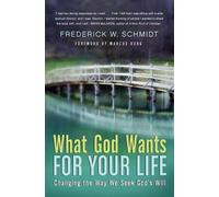 Frederick W Schmidt What God Wants For Your Life (Tascabile)