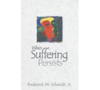 Frederick W. Schmidt When Suffering Persists (Tascabile)