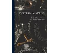 Frederick Warren Turner Daniel Gurney Town Pattern-Making (Tascabile)