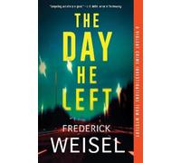 Frederick Weisel The Day He Left (Tascabile)