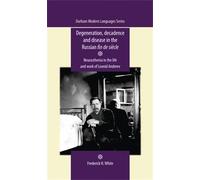 Frederick White Degeneration, Decadence and Disease in the Ru (Copertina rigida)