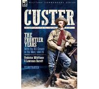 Frederick Whittaker Lawrence B Custer, The Frontier Years, Vo (Copertina rigida)