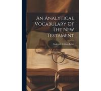 Frederick William B An Analytical Vocabulary Of The New Test (Copertina rigida)