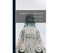 Frederick William Faber Precious Blood (Copertina rigida)