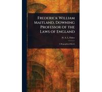 Frederick William Maitland, Downing Professor of the Laws of England