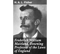 Frederick William Maitland, Downing Professor of the Laws of England