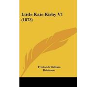 Frederick William Robinson Little Kate Kirby V1 (1873) (Tascabile)