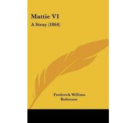 Frederick William Robinson Mattie V1 (Tascabile)