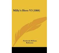 Frederick William Robinson Milly's Hero V3 (1866) (Tascabile)