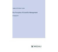 Frederick Winslow Tayl The Principles of Scientific Manageme (Copertina rigida)