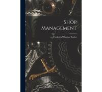 Frederick Winslow Taylor Shop Management (Tascabile)