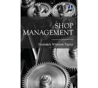 Frederick Winslow Taylor Shop Management (Tascabile)