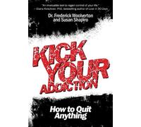 Frederick Woolverton Susan Shapiro Kick Your Addiction (Tascabile)