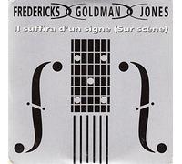 Fredericks Goldman Jones - Il suffira d'un signe (sur scÞne)