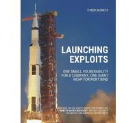 Frederico Ferreira Richard Medlin Vishal M Belbas Launching Exploit (Tascabile)