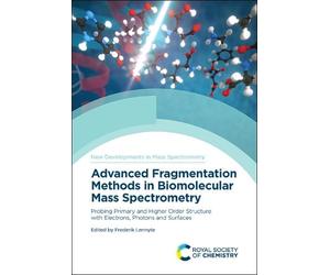 Frederik Lermyt Advanced Fragmentation Methods in Biomolecula (Copertina rigida)
