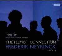 Frederik Neyrin Frederik Neyrinck: The Flemish Connection: Works Dedicated (CD)