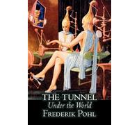 Frederik Pohl The Tunnel Under the World by Frederik Pohl, Science F (Tascabile)