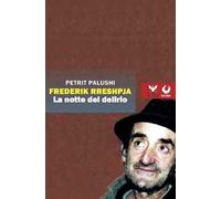 Frederik Rreshpja. La notte del delirio