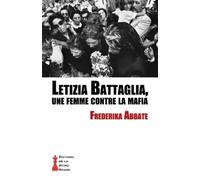 Frederika Abbate Letizia Battaglia, une femme contre la mafia (Tascabile)