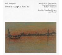 Frederikke Kampmann; Athelas Sinfonietta; Danish Chamber Players; Robert Houssart; Jean Thorel - Erik Hojsgaard: Please accept a Sunset