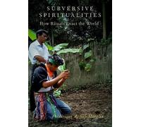 Frederique Apffel-Marglin Subversive Spiritualities (Tascabile)