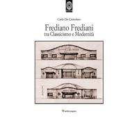 Frediano Frediani tra classicismo e modernità - 2021 - Editori Pa