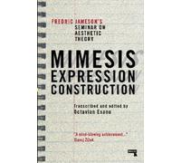 Fredric Jameson Mimesis, Expression, Construction (Tascabile)