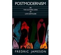 Fredric Jameson Postmodernism, or, the Cultural Logic of Late Capita (Tascabile)