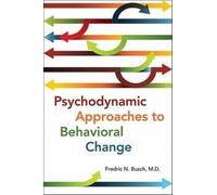 Fredric N. Busch Psychodynamic Approaches to Behavioral Change (Tascabile)