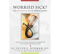 Fredric Neuman Worried Sick? the Exaggerated Fear of Physical (Copertina rigida)