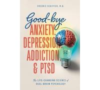 Fredric Schiffer Good-bye Anxiety, Depression, Addiction & PTSD (Tascabile)