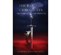 Fredrick A Cribben Tracy R Cribben The Paladin Chronicles (Tascabile)