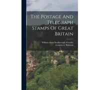 Fredrick A Phil The Postage And Telegraph Stamps Of Great Br (Copertina rigida)
