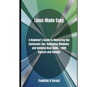 Fredrick B Forest Linux Made Easy (Tascabile)