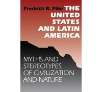 Fredrick B. Pike The United States and Latin America (Tascabile)