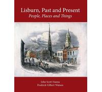 Fredrick Gilbert Watson John Scott Hanna Lisburn, Past and Present (Tascabile)