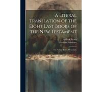 Fredrick Parker H A Literal Translation of the Eight Last Books of t (Tascabile)