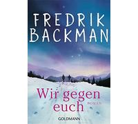 Fredrik Backman Antje Rieck Wir gegen euch: Roman (Ein Björnstadt-Ro (Tascabile)