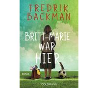 Fredrik Backman Stefanie Werner Britt-Marie war hier: Roman (Tascabile)